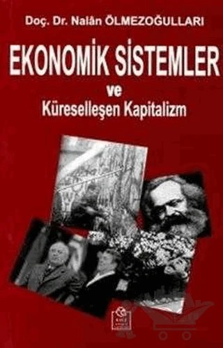 Ekonomik Sistemler ve Küreselleşen Kapitalizm – Nalan Ölmezoğulları – Ezgi Kitabevi Yayınları kitap kapağı