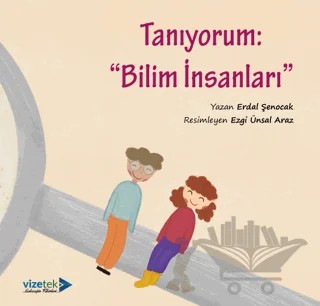 Tanıyorum: Bilim İnsanları – Erdal Şenocak – Vizetek Yayıncılık kitap kapağı