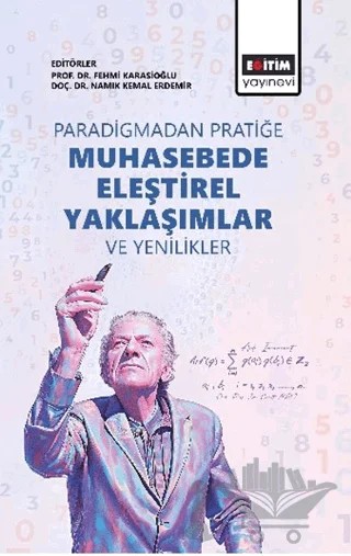 Paradigmadan Pratiğe: Muhasebede Eleştirel Yaklaşımlar ve Yenilikler – Kolektif – Eğitim Yayınevi - Bilimsel Eserler kitap kapağı