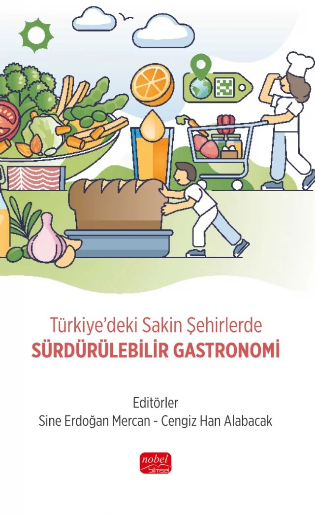 Türkiye’deki Sakin Şehirlerde SÜRDÜRÜLEBİLİR GASTRONOMİ – Ayşegül Simge Demircioğlu Dalgıç, Cengiz Han Alabacak, Elvan Tatık, İlhami Mercan, Kemal Güneş, Mertcan Öztürk, Ömer Tufan, Sine Erdoğan Mercan – Nobel Bilimsel Eserler kitap kapağı