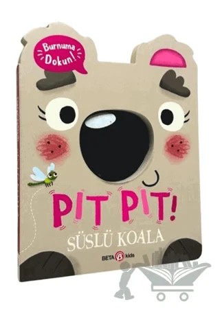 Pıt Pıt Burnuma Dokun Süslü Koala (Sesli Kitap) – Clarie Baker – Beta Kids kitap kapağı