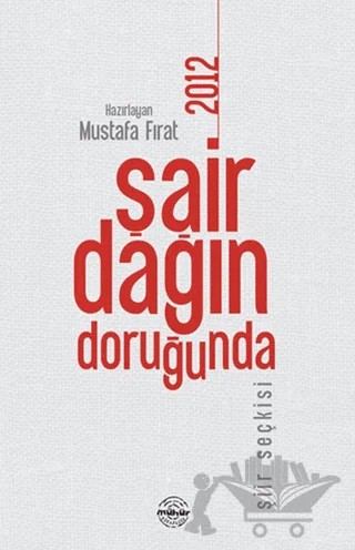 Şair Dağın Doruğunda - 2012 – Mustafa Fırat – Mühür Kitaplığı kitap kapağı