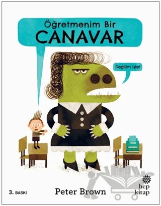 Öğretmenim Bir Canavar – Peter Brown – Hep Kitap kitap kapağı