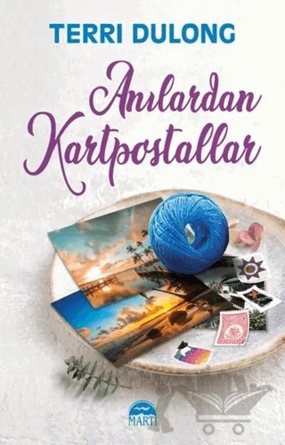 Anılardan Kartpostallar – Terri Dulong – Martı Yayınları kitap kapağı