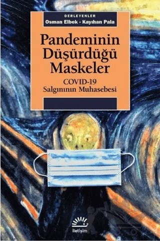 Pandeminin Düşürdüğü Maskeler – Kayıhan Pala, Osman Elbek – İletişim Yayınevi kitap kapağı