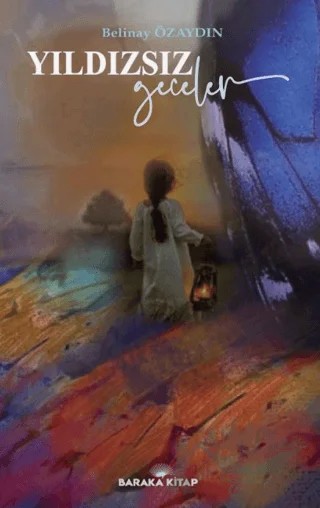 Yıldızsız Geceler – Belinay Özaydın – Baraka Kitap kitap kapağı