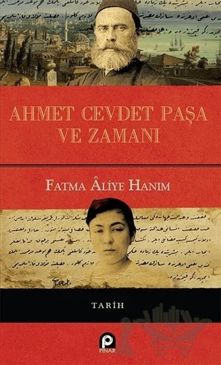 Ahmet Cevdet Paşa ve Zamanı – Fatma Aliye Topuz – Pınar Yayınları kitap kapağı