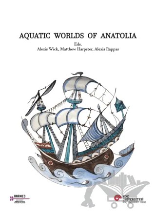 Aquatic Worlds Of Anatolia – Kolektif – Koç Üniversitesi Yayınları kitap kapağı