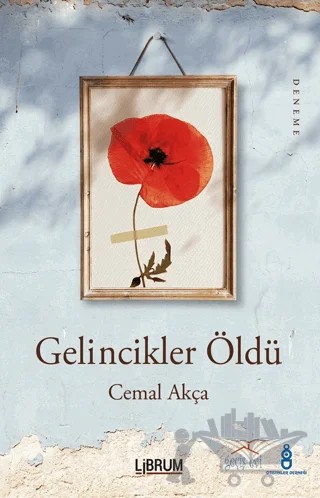Gelincikler Öldü – Cemal Akça – Librum Kitap kitap kapağı