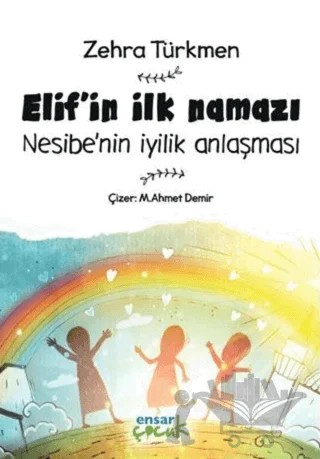 Elif'in İlk Namazı - Nesibe'nin İyilik Anlaşması – Zehra Türkmen – Ensar Neşriyat kitap kapağı