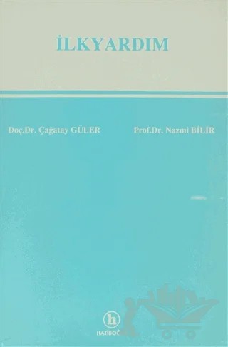 İlkyardım – Çağatay Güler, Nazmi Bilir – Hatiboğlu Yayınları kitap kapağı