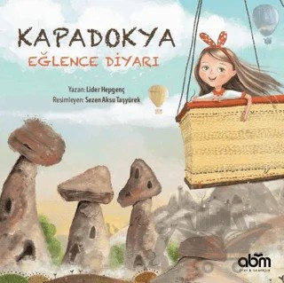 Kapadokya Eğlence Diyarı – Lider Hepgenç – Abm Yayınevi kitap kapağı