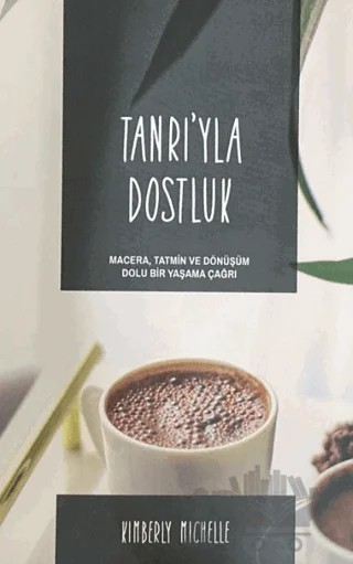 Tanrıyla Dostluk – Kimberly Michelle – GDK Yayınları kitap kapağı