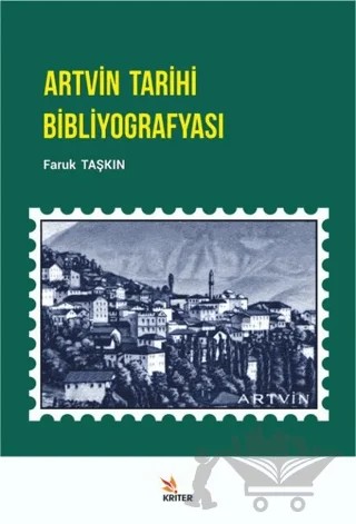 Artvin Tarihi Bibliyografyası – Faruk Taşkın – Kriter Yayınları kitap kapağı