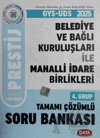2025 Belediye ve Bağlı Kuruluşları İle Mahalli İdare Birlikleri GYS-ÜDS 4. Grup Prestij Tamamı Çözümlü Soru Bankası – Kolektif – Data Yayınları kitap kapağı
