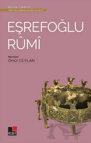 Eşrefoğlu Rumi - Türk Tasavvuf Edebiyatı'ndan Seçmeler 3 – Ömür Ceylan – Kesit Yayınları kitap kapağı