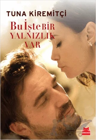 Bu İşte Bir Yalnızlık Var – Tuna Kiremitçi – Kırmızı Kedi Yayınevi kitap kapağı