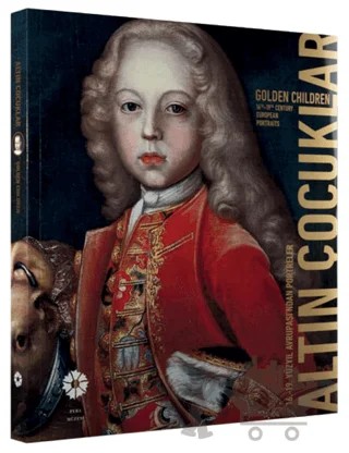 Altın Çocuklar: 16. - 19. Yüzyıl Avrupası’ndan Portreler – Kolektif – Pera Müzesi Yayınları kitap kapağı