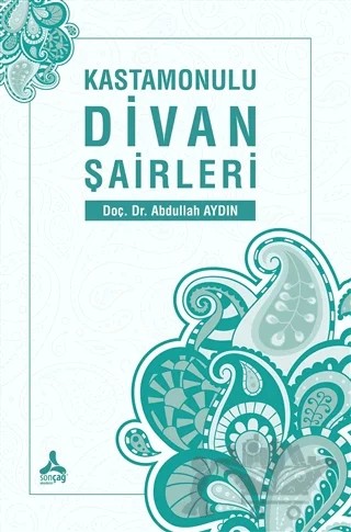 Kastamonulu Divan Şairleri – Abdullah Aydın – Sonçağ Yayınları kitap kapağı