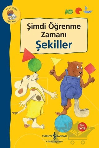 Şimdi Öğrenme Zamanı - Şekiller – Ulrike Holzwarth - Raether, Ute Müller-Wolfangel – İş Bankası Kültür Yayınları kitap kapağı
