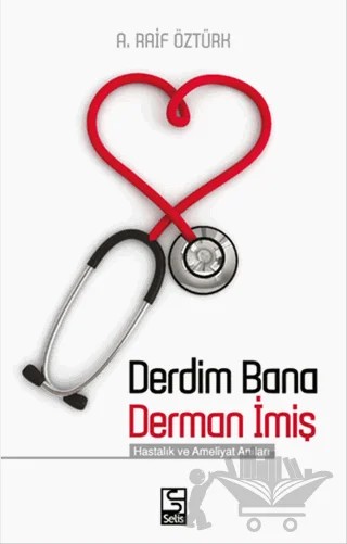 Derdim Bana Derman İmiş – A. Raif Öztürk – Selis Kitaplar kitap kapağı
