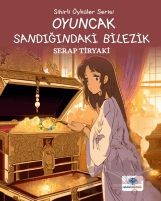 Oyuncak Sandığındaki Bilezik – Serap Tiryaki – Mavi Nefes Yayınları kitap kapağı