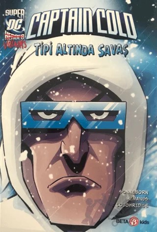 Super DC VILLAINS Captain Cold Tipi Altında Savaş – Scott Sonneborn – Beta Kids kitap kapağı