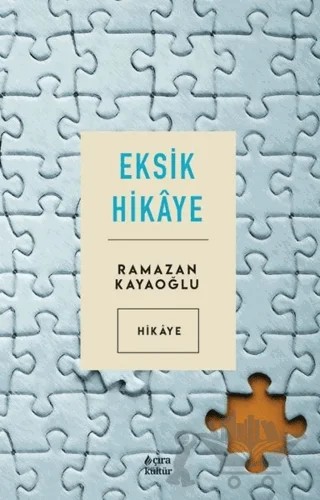Eksik Hikaye – Ramazan Kayaoğlu – Çıra Yayınları kitap kapağı