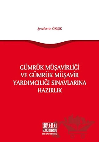 Gümrük Müşavirliği ve Gümrük Müşavir Yardımcılığı Sınavlarına Hazırlık – Şerafettin Özışık – On İki Levha Yayınları kitap kapağı