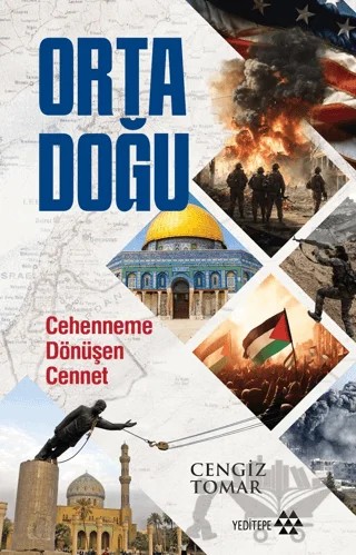 Orta Doğu - Alt Başlık	Cehenneme Dönüşen Cennet – Cengiz Tomar – Yeditepe Yayınevi kitap kapağı