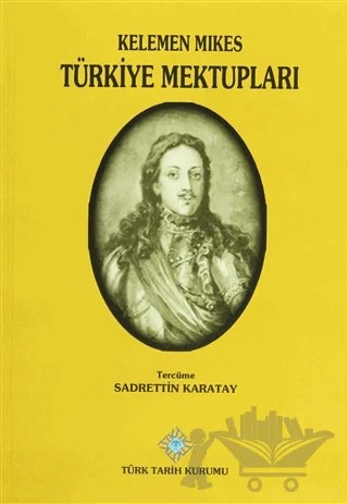 Türkiye Mektupları – Kelemen Mikes – Türk Tarih Kurumu Yayınları kitap kapağı