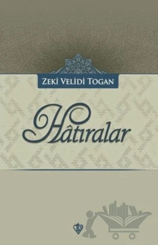 Hatıralar – Zeki Velidi Togan – Türkiye Diyanet Vakfı Yayınları kitap kapağı