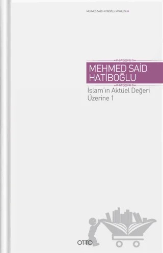 İslam'ın Aktüel Değeri Üzerine 1 – Mehmed Said Hatiboğlu – Otto Yayınları kitap kapağı