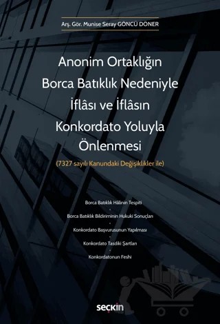 Anonim Ortaklığın Borca Batıklık Nedeniyle İflası ve İflasın Konkordato Yoluyla Önlenmesi – Munise Seray Göncü Döner – Seçkin Yayıncılık kitap kapağı