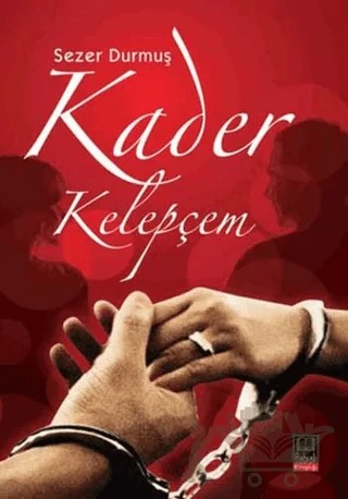 Kader Kelepçem – Sezer Durmuş – Babıali Kitaplığı kitap kapağı