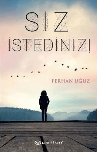 Siz İstediniz – Ferhan Uğuz – Epsilon Yayınevi kitap kapağı