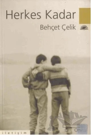 Herkes Kadar – Behçet Çelik – İletişim Yayınevi kitap kapağı