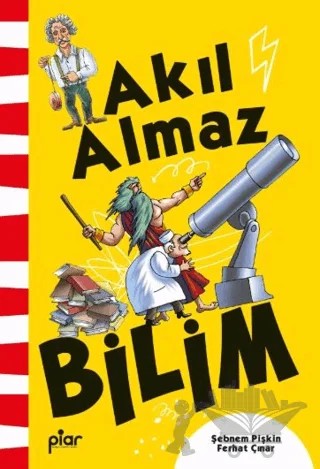 Akıl Almaz Bilim – Şebnem Pişkin, Ferhat Çınar – Piar Kids kitap kapağı