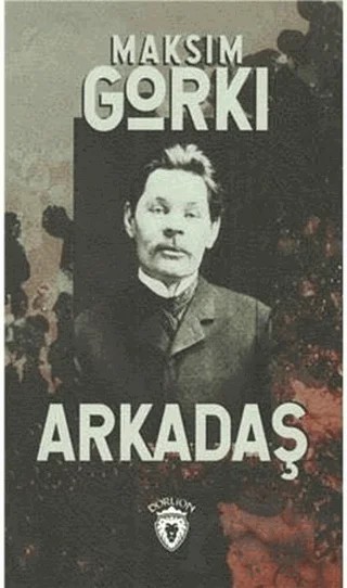 Arkadaş – Maksim Gorki – Dorlion Yayınları kitap kapağı