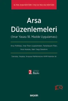 Arsa Düzenlemeleri (İmar Yasası 18. Madde Uygulaması) – Erdal Köktürk, Erol Köktürk – Seçkin Yayıncılık kitap kapağı