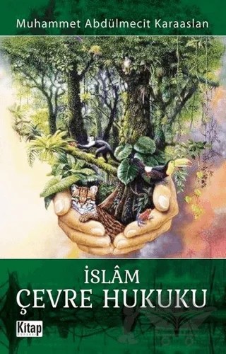 İslam Çevre Hukuku – Muhammet Abdülmecit Karaaslan – Kitap Dünyası Yayınları kitap kapağı
