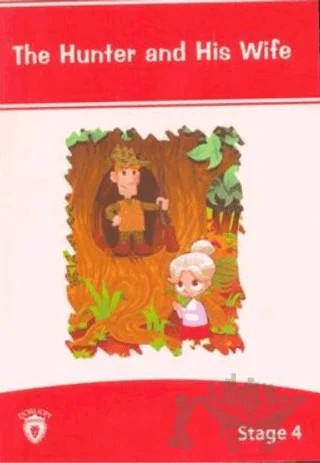 The Hunter And His Wife İngilizce Hikayeler Stage 4 – Kolektif – Dorlion Yayınları kitap kapağı