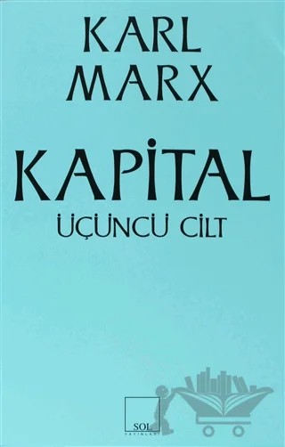 Kapital 3. Cilt – Karl Marx – Sol ve Onur Yayınları kitap kapağı