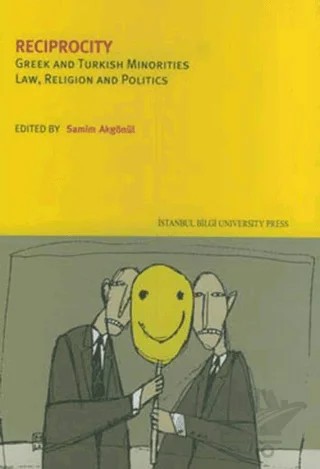 Reciprocity Greek And Turkish Minorities Law, Religion And Politics – Kolektif – İstanbul Bilgi Üniversitesi Yayınları kitap kapağı