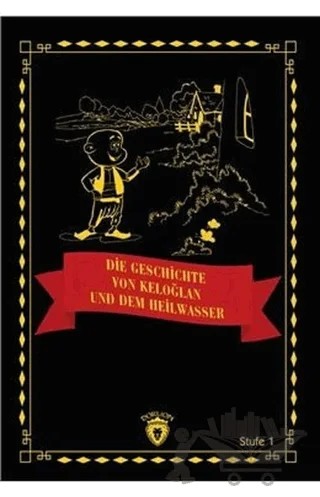 Die Geschichte von Keloğlan und dem Heilwasser Stufe 1 – Kolektif – Dorlion Yayınları kitap kapağı