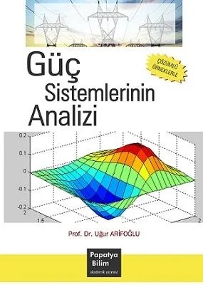 Güç Sistemlerinin Analizi – Uğur Arifoğlu – Papatya Bilim kitap kapağı