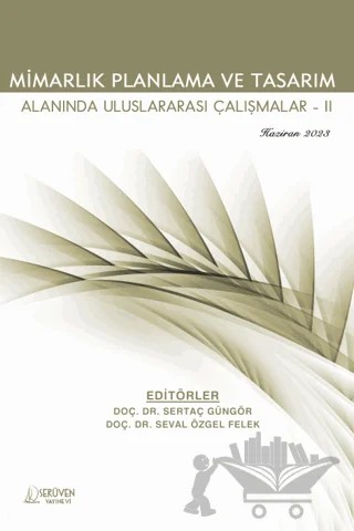 Mimarlık Planlama ve Tasarım Alanında Uluslararası Çalışmalar-2 - Haziran 2023 – Sertaç Güngör, Seval Özgel Felek – Serüven Yayınevi kitap kapağı