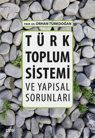 Türk Toplum Sistemi ve Yapısal Sorunları – Orhan Türkdoğan – Çizgi Kitabevi Yayınları kitap kapağı
