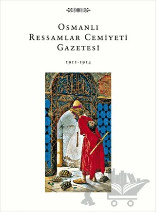 Osmanlı Ressamlar Cemiyeti Gazetesi 1911-1914 – Kolektif – Kitap Yayınevi kitap kapağı