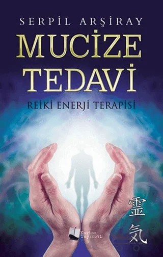 Mucize Tedavi – Serpil Arşiray – Karina Yayınevi kitap kapağı
